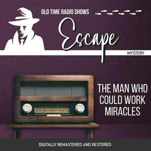 Escape The Man Who Could Work Miracles by Les Crutchfield, John Dunkel