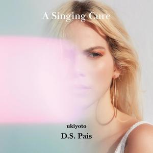 A Singing Cure by D.S. Pais