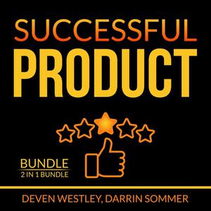 Successful Product Bundle 2 in 1 Bundle, Product-Led Growth and Launch It by Deven Westley, and Darrin Sommer