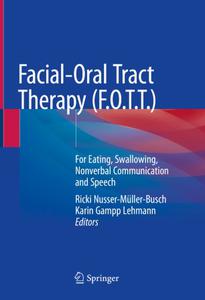 Facial-Oral Tract Therapy (F.O.T.T.) For Eating, Swallowing, Nonverbal Communication and Speech