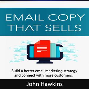 Email Copy That Sells by John Hawkins