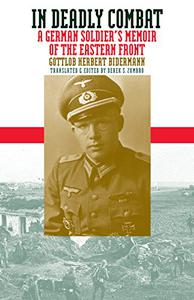 In Deadly Combat A German Soldier's Memoir of the Eastern Front 