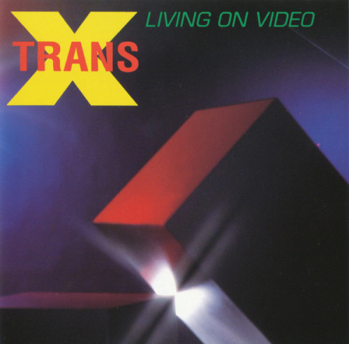 Trans&#8208;X - Living On Video (1986) (LOSSLESS)