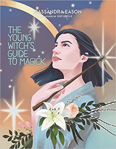 The Young Witch's Guide to Magick (Volume 2)