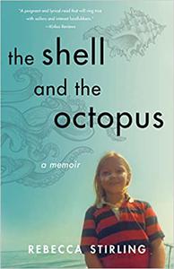 The Shell and the Octopus A Memoir
