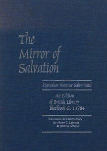 The Mirror of Salvation [Speculum Humanae Salvationis] An Edition of British Library Blockbook G.11784