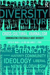 Cross-Cultural Journalism Communicating Strategically About Diversity