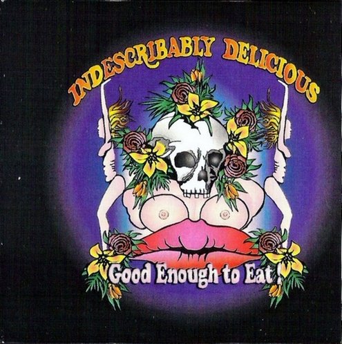 Indescribably Delicious - Good Enough to Eat! (1969) (1999)Lossless