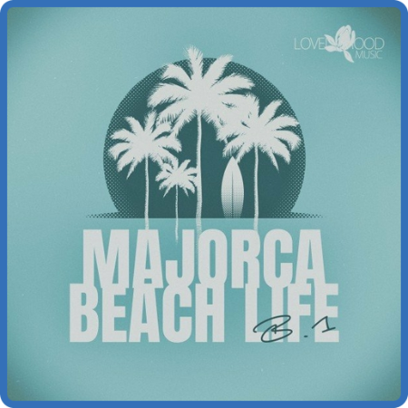 VA - Majorca Beach Life, B 1 (2023) MP3