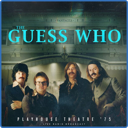 The Guess Who - Playhouse Theatre '75 (live) (2023) 