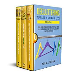 Decluttering Your Life In A Year Or Less! 3 Books In 1