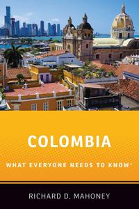 Colombia What Everyone Needs to Know