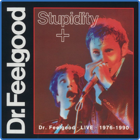 Dr  Feelgood - Stupidity + (Live) (2023) 