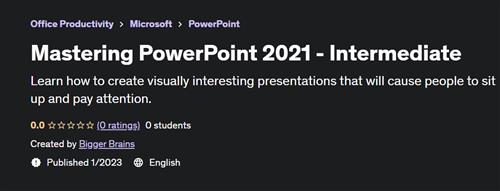Mastering PowerPoint 2021 - Intermediate