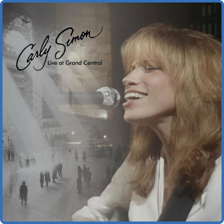 Carly Simon - Live At Grand Central (2023)