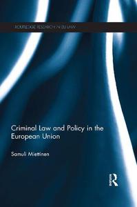 Criminal Law and Policy in the European Union