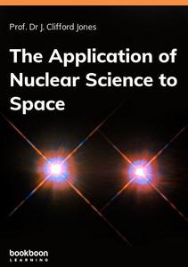 The Application of Nuclear Science to Space