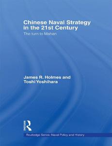 Chinese Naval Strategy in the 21st Century The Turn to Mahan