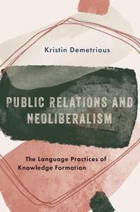 Public Relations and Neoliberalism The Language Practices of Knowledge Formation