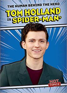 Tom Holland Is Spider-Man