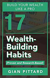 Build Your Wealth Like a Pro 17 Wealth-Building Habits