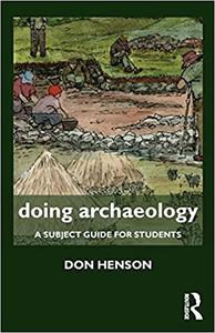 Doing Archaeology A Subject Guide for Students