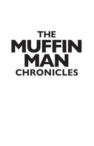 The Muffin Man Chronicles Recipes for Entrepreneurial Success