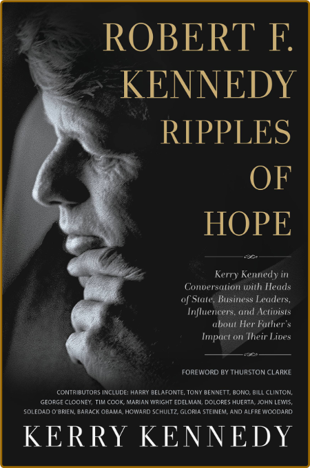 Robert F  Kennedy  Ripples of Hope by Kerry Kennedy  C8d29cb506b79be05856ab923673f439