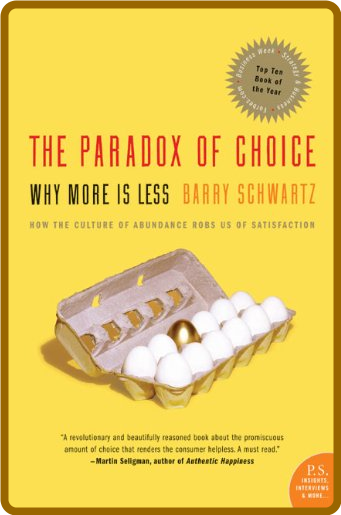 The Paradox of Choice By Barry Schwartz by Barry Schwartz  8ebc98b70ecb6cc282e47ac8846f553d