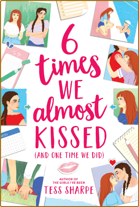 6 Times We Almost Kissed (And One Time We Did) by Tess Sharpe  95d55a92ccee6d7a7cb2fb174d89153f