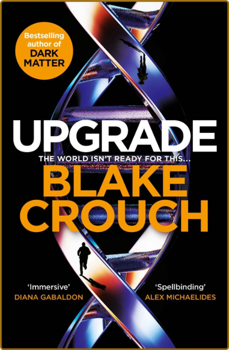 Upgrade (UK Version) by Blake Crouch  9d310715aa8e95938c6afa736973d540