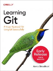 Learning Git (Fifth Early Release)