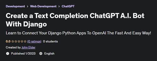 Create a Text Completion ChatGPT A.I. Bot With Django