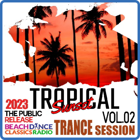Tropical Sunset  Trance Session Vol 02