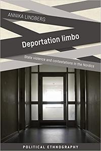 Deportation limbo State violence and contestations in the Nordics