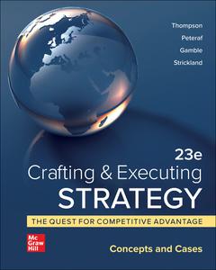 Crafting & Executing Strategy The Quest for Competitive Advantage Concepts and Cases