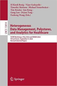 Heterogeneous Data Management, Polystores, and Analytics for Healthcare VLDB Workshops, Poly 2022 and DMAH 2022, Virtua