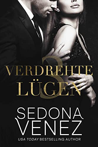 Sedona Venez  -  Verdrehte Luegen 3: Ein Enemies to Lovers &ndash; Liebesroman (Dirty Secrets Romantik)