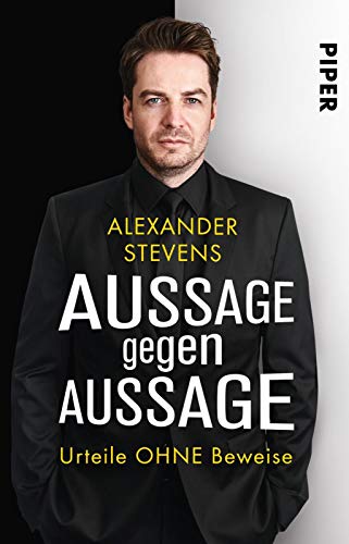 Cover: Stevens, Alexander  -  Aussage gegen Aussage: Urteile ohne Beweise