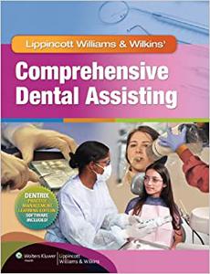 Lippincott Williams & Wilkins' Comprehensive Dental Assisting 