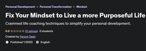 Fix Your Mindset to Live a more Purposeful Life