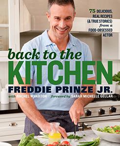 Back to the Kitchen 75 Delicious, Real Recipes