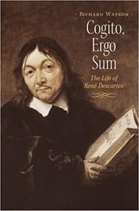 Cogito, Ergo Sum The Life of Rene Descartes