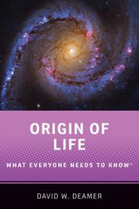 Origin of Life What Everyone Needs to Know®