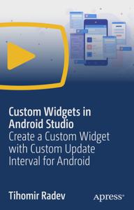 Custom Widgets in Android Studio Create a Custom Widget with Custom Update Interval for Android [Video]