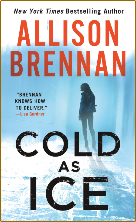 Cold as Ice by Allison Brennan  E72ef801b139da57a7545b6de4399d8d