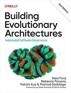 Building Evolutionary Architectures Automated Software Governance, 2nd Edition