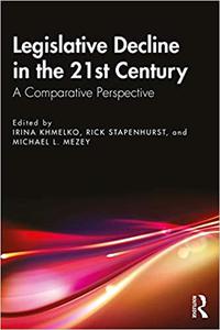 Legislative Decline in the 21st Century A Comparative Perspective