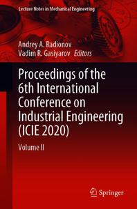 Proceedings of the 6th International Conference on Industrial Engineering (ICIE 2020) Volume II