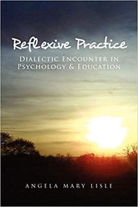 Reflexive Practice Dialectic Encounter in Psychology & Education